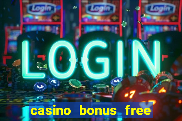 casino bonus free spin no deposit