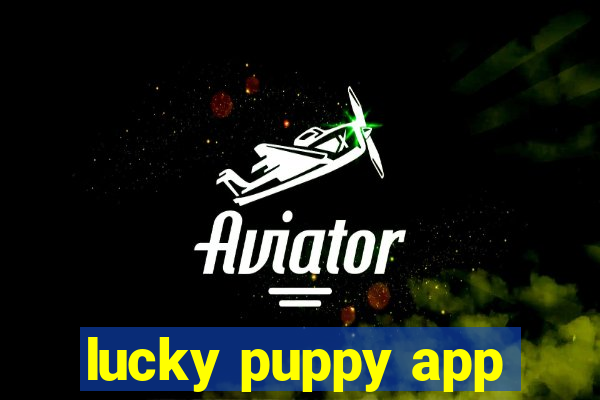 lucky puppy app