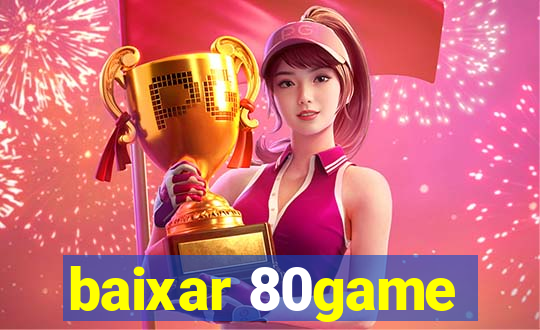 baixar 80game