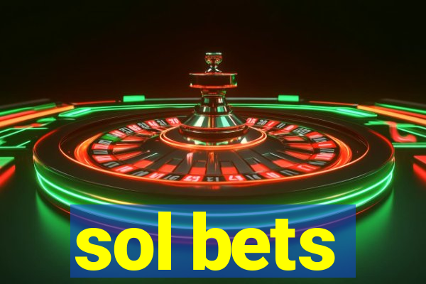 sol bets