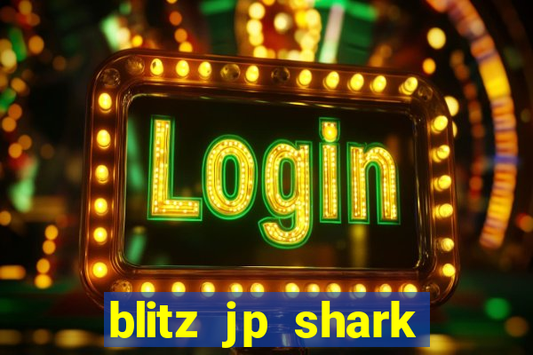 blitz jp shark blitz slot