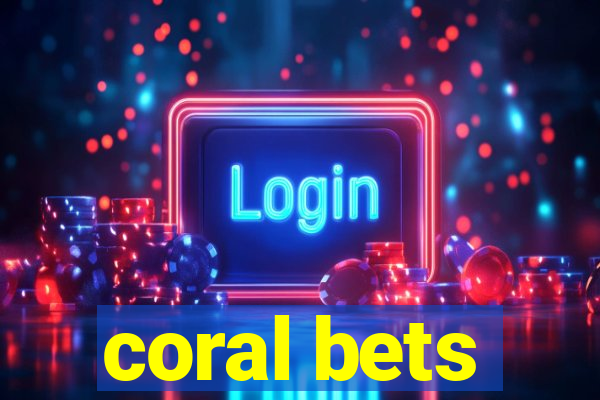 coral bets