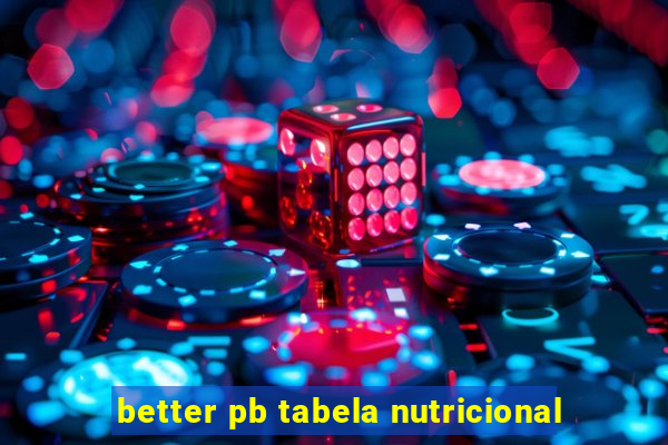 better pb tabela nutricional