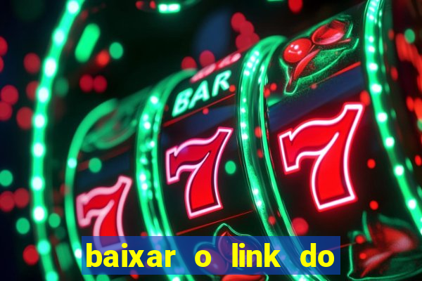 baixar o link do jogo do tigre