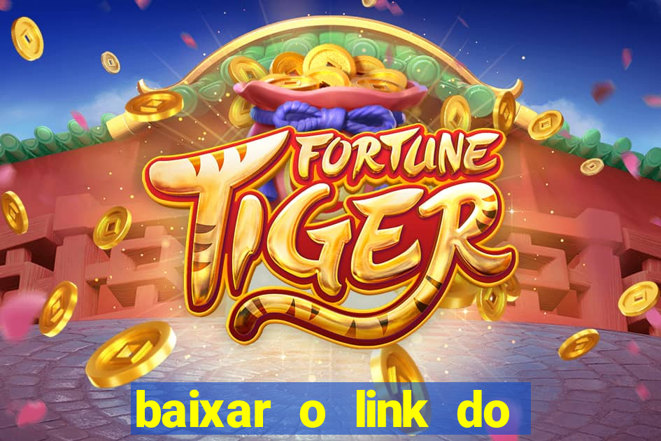 baixar o link do jogo do tigre