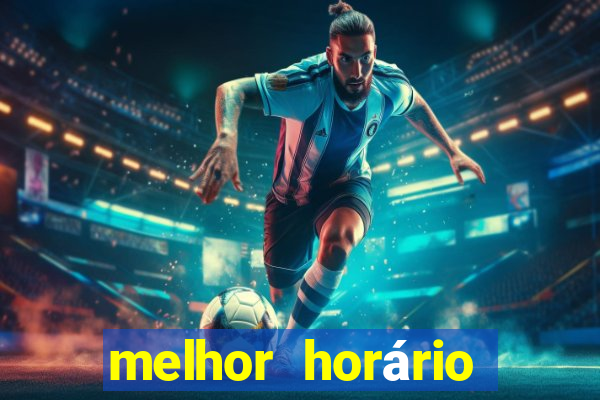 melhor horário para jogar fortune tiger a noite hoje