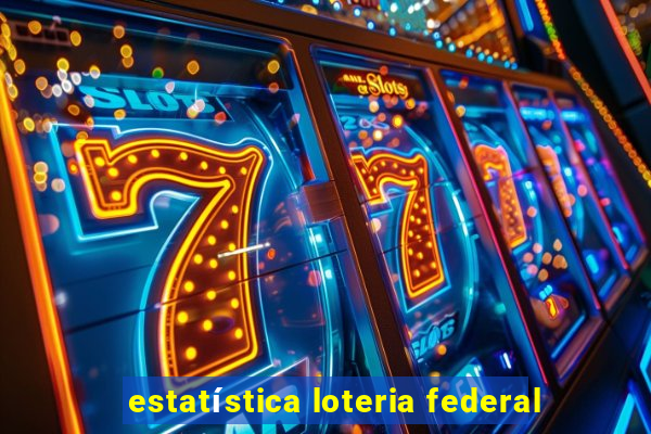 estatística loteria federal