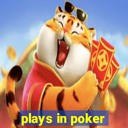 plays in poker