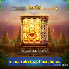 mega joker slot machines