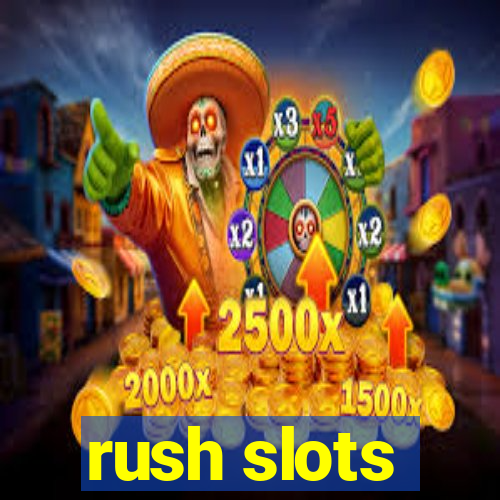 rush slots