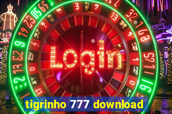 tigrinho 777 download