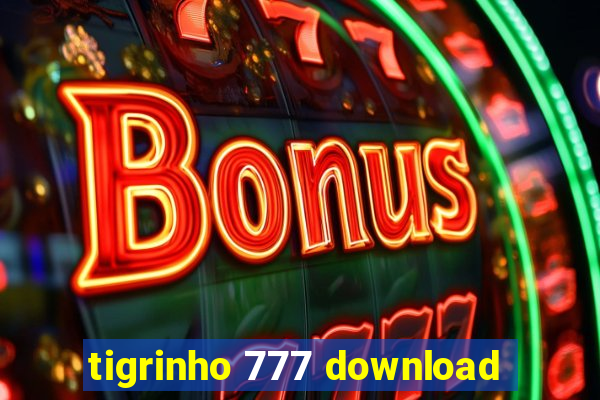 tigrinho 777 download