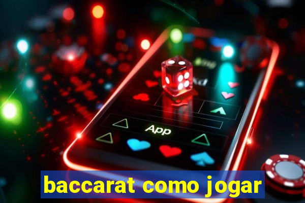 baccarat como jogar