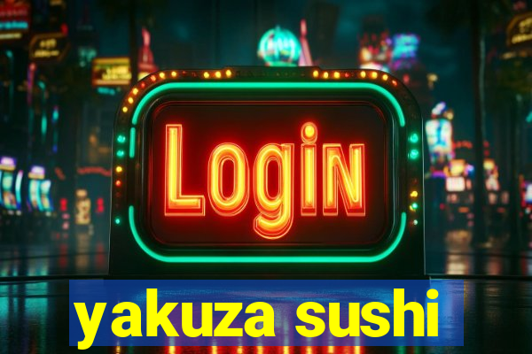 yakuza sushi