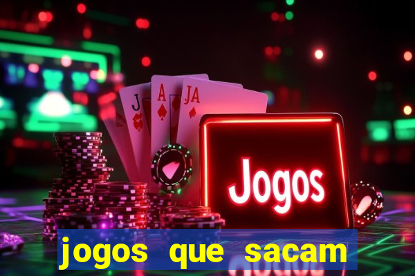 jogos que sacam dinheiro de verdade