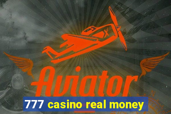 777 casino real money