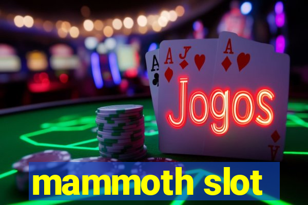 mammoth slot