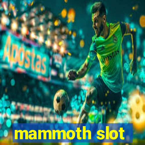 mammoth slot