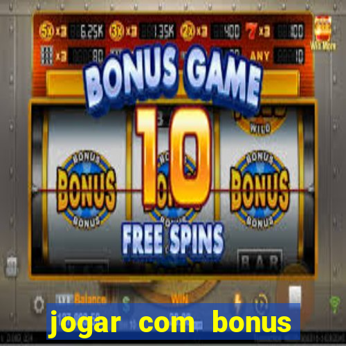 jogar com bonus sem deposito