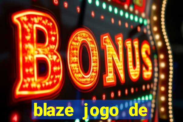 blaze jogo de apostas é confiavel