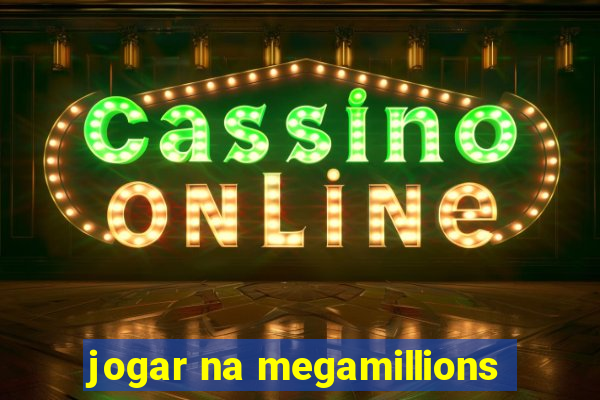 jogar na megamillions