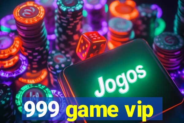 999 game vip