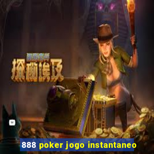 888 poker jogo instantaneo