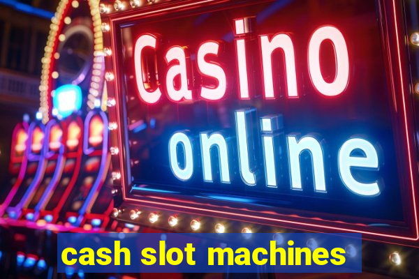 cash slot machines