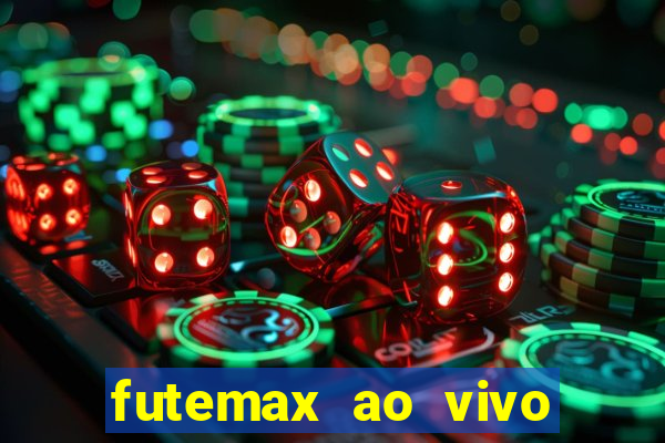 futemax ao vivo futebol ao vivo hoje