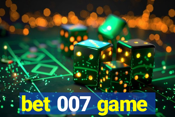 bet 007 game