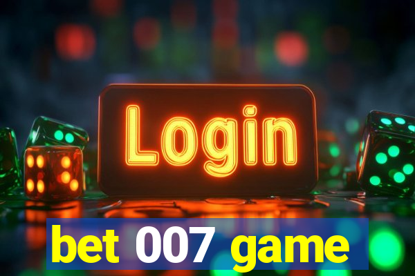 bet 007 game