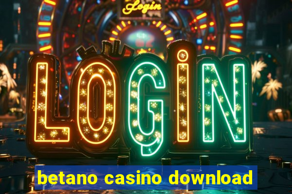 betano casino download