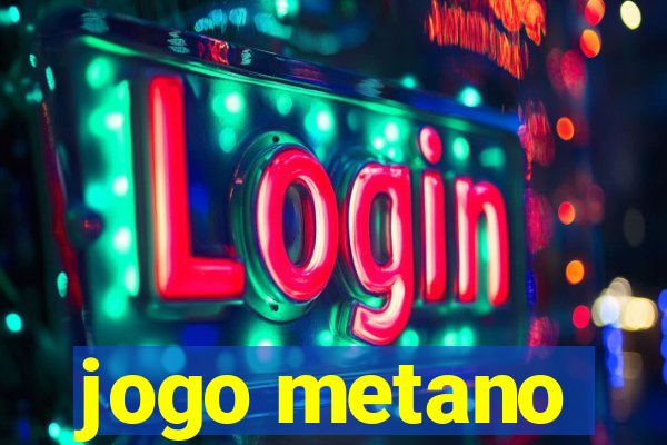 jogo metano