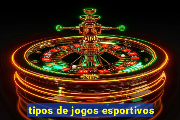 tipos de jogos esportivos