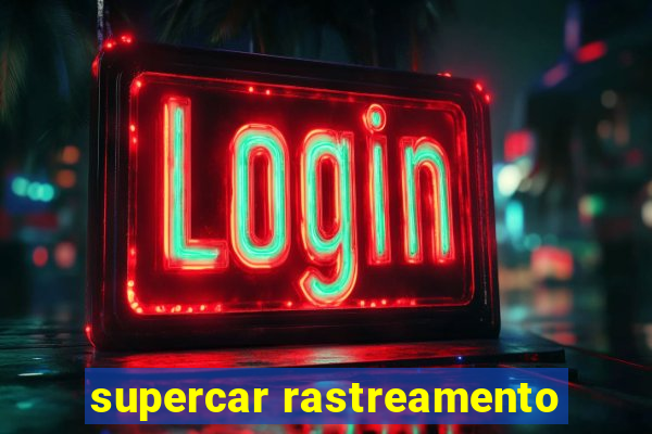 supercar rastreamento