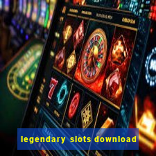 legendary slots download