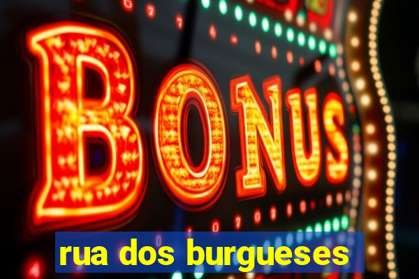 rua dos burgueses