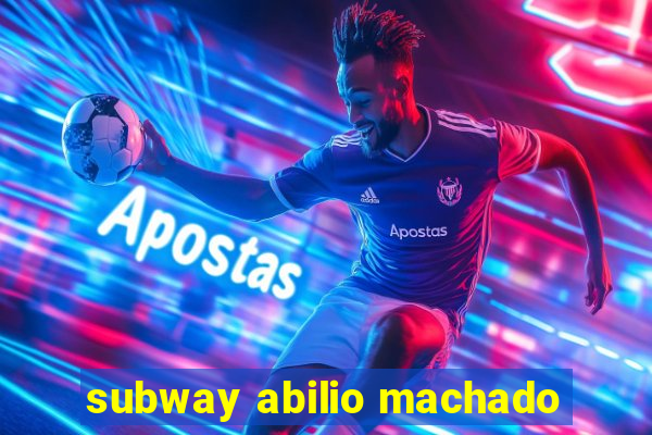 subway abilio machado