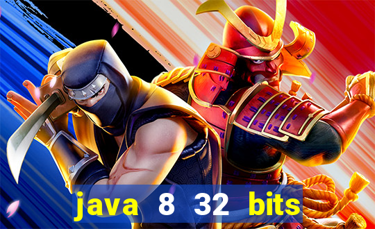 java 8 32 bits windows 7