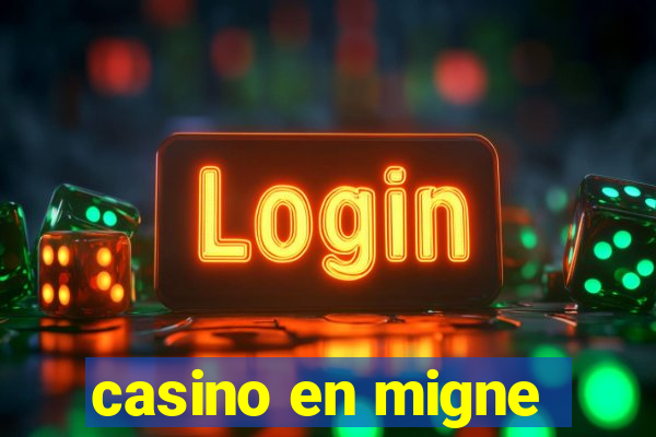 casino en migne