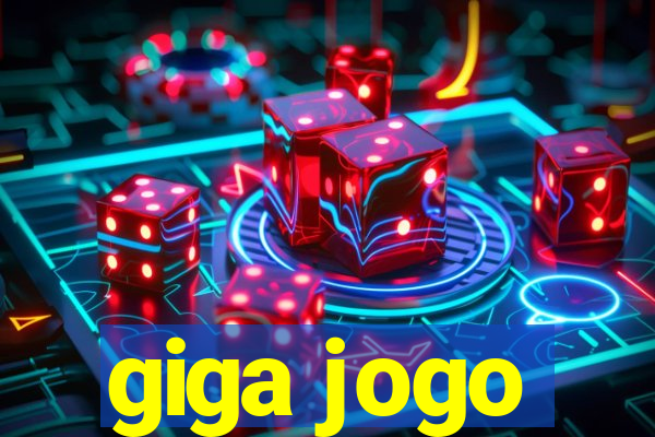 giga jogo