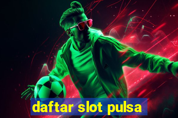 daftar slot pulsa