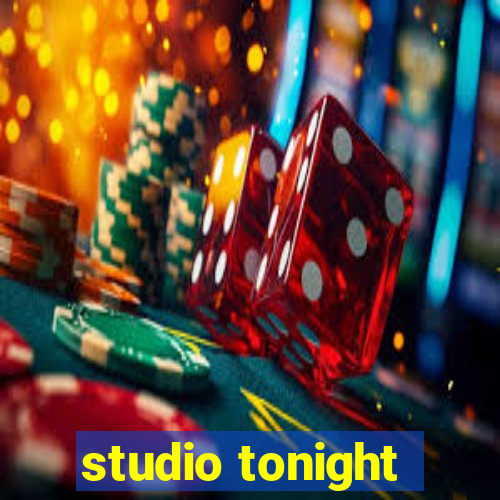 studio tonight