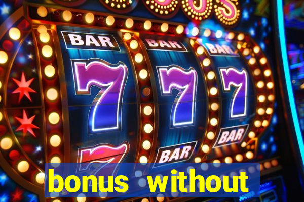 bonus without deposit betting