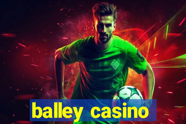 balley casino