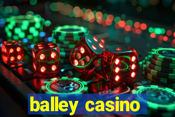 balley casino