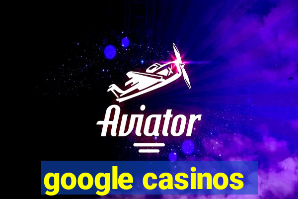 google casinos