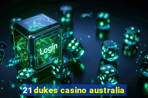 21 dukes casino australia