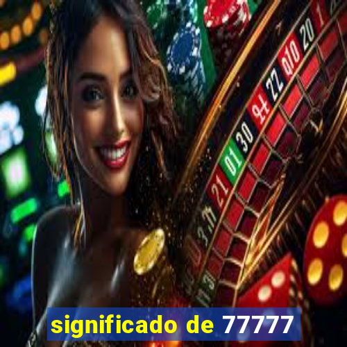 significado de 77777