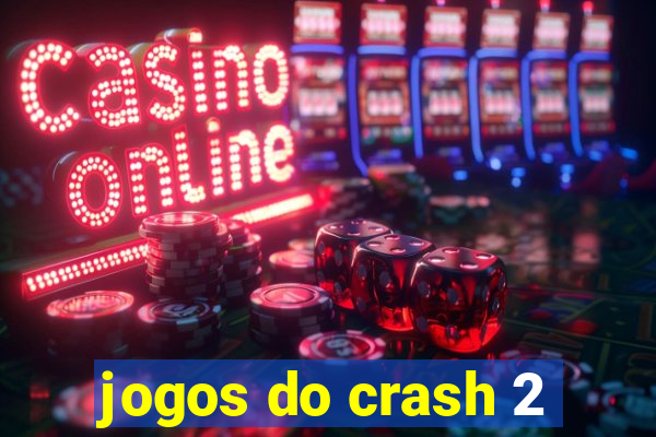 jogos do crash 2